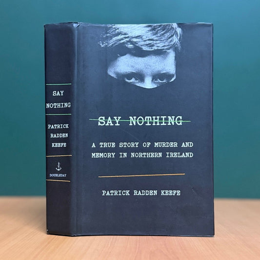 Say Nothing: A Story of Murder and Memory in Northern Ireland  -  Patrick Radden Keefe image 0