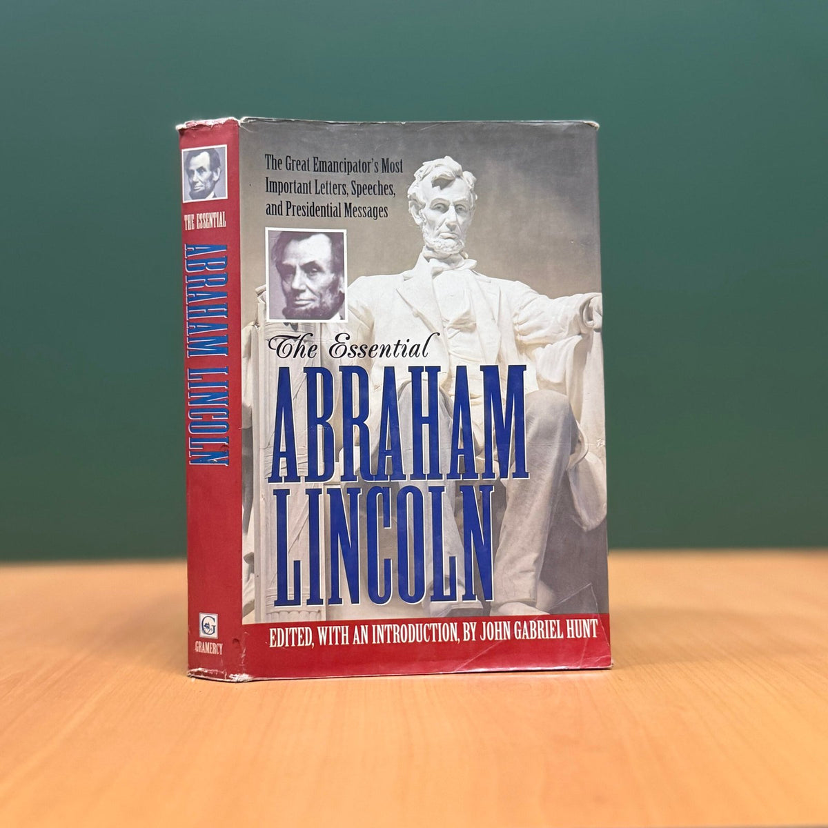 The Essential Abraham Lincoln, Edited by: John Gabriel Hunt image 0