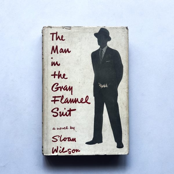 THE MAN IN THE GRAY FLANNEL SUIT BY SLOAN WILSON