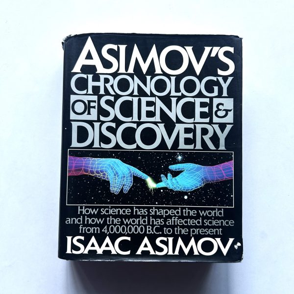 ASIMOVS CHRONOLOGY OF SCIENCE & DISCOVERY BY ISAAC ASIMOV