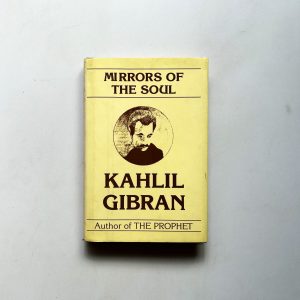 MIRRORS OF THE SOUL BY KAHLIL GIBRAN