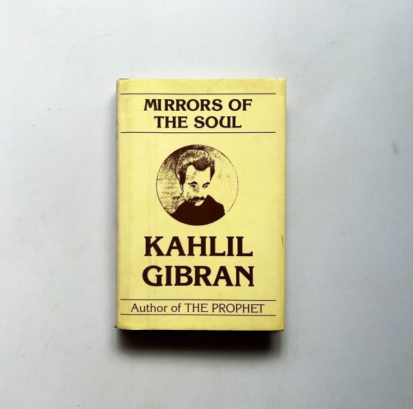 MIRRORS OF THE SOUL BY KAHLIL GIBRAN