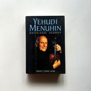 YEHUDI MENUHIN UNFINISHED JOURNEY