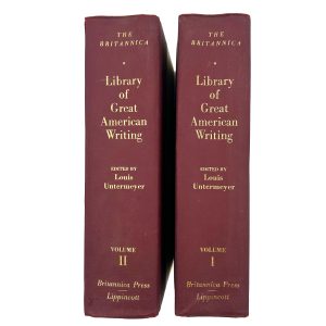 THE BRITANNICA - LIBRARY OF GREAT AMERICAN WRITING BY LOUIS UNTERMEYER