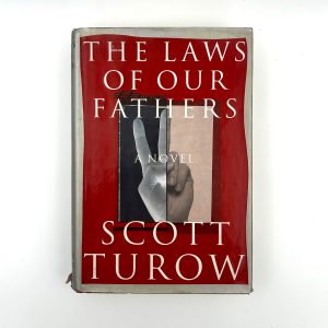 THE LAWS OF OUR FATHERS BY SCOOTT TUROW