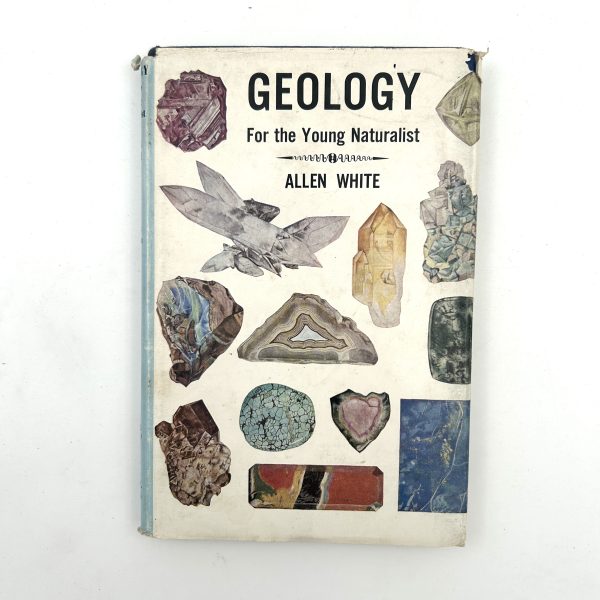 Geology for the Young Naturalist By Allen White