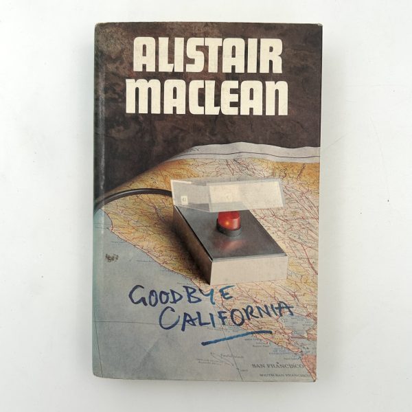 Goodbye California by Alistair MacLean