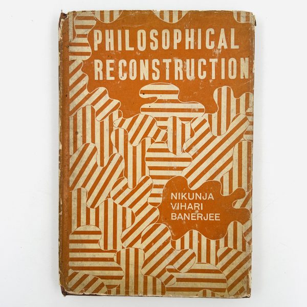 Philosophical Reconstruction by Nikunja Vihari Banerjee