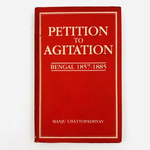 Petition to Agitation (Bengal: 1857–1885)