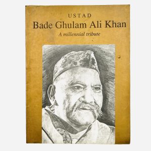 Ustad Bade Ghulam Ali Khan – A Millennial Tribute