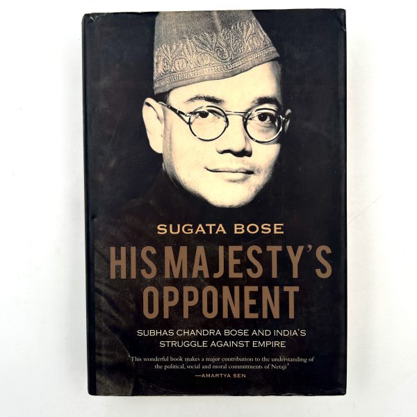 His Majesty’s Opponent by Sugata Bose