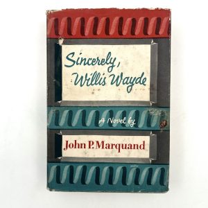 Sincerely Willis Wayde by John P. Marquand
